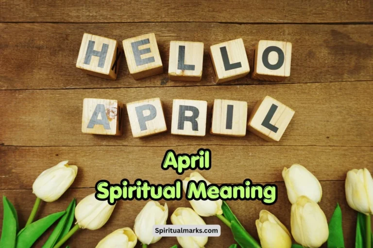 April Spiritual Meaning, Symbolism and Significance