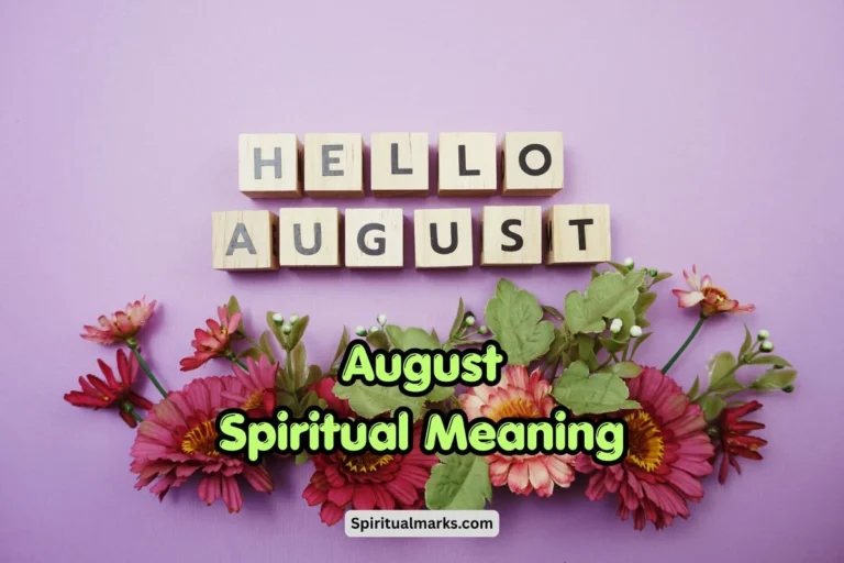 August Spiritual Meaning, Symbolism and Significance
