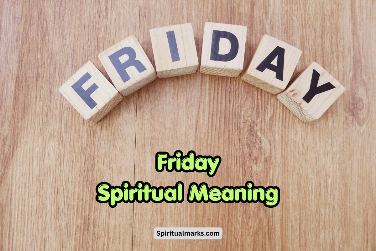 Friday Spiritual Meaning, Symbolism and Significance