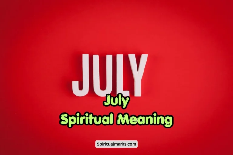 July Spiritual Meaning, Symbolism and Significance