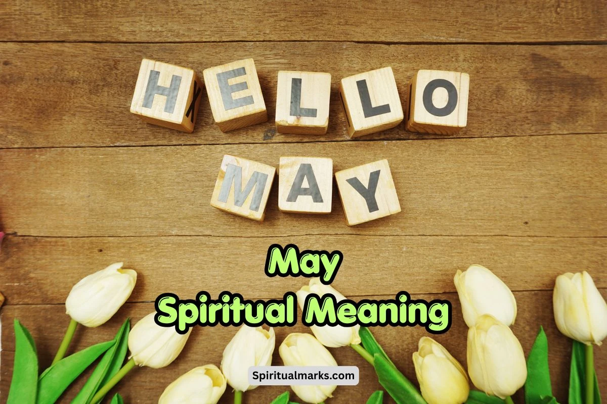 May Spiritual Meaning, Symbolism and Significance