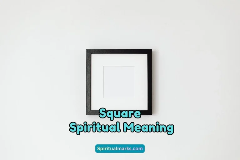 What is the Spiritual Meaning of Square